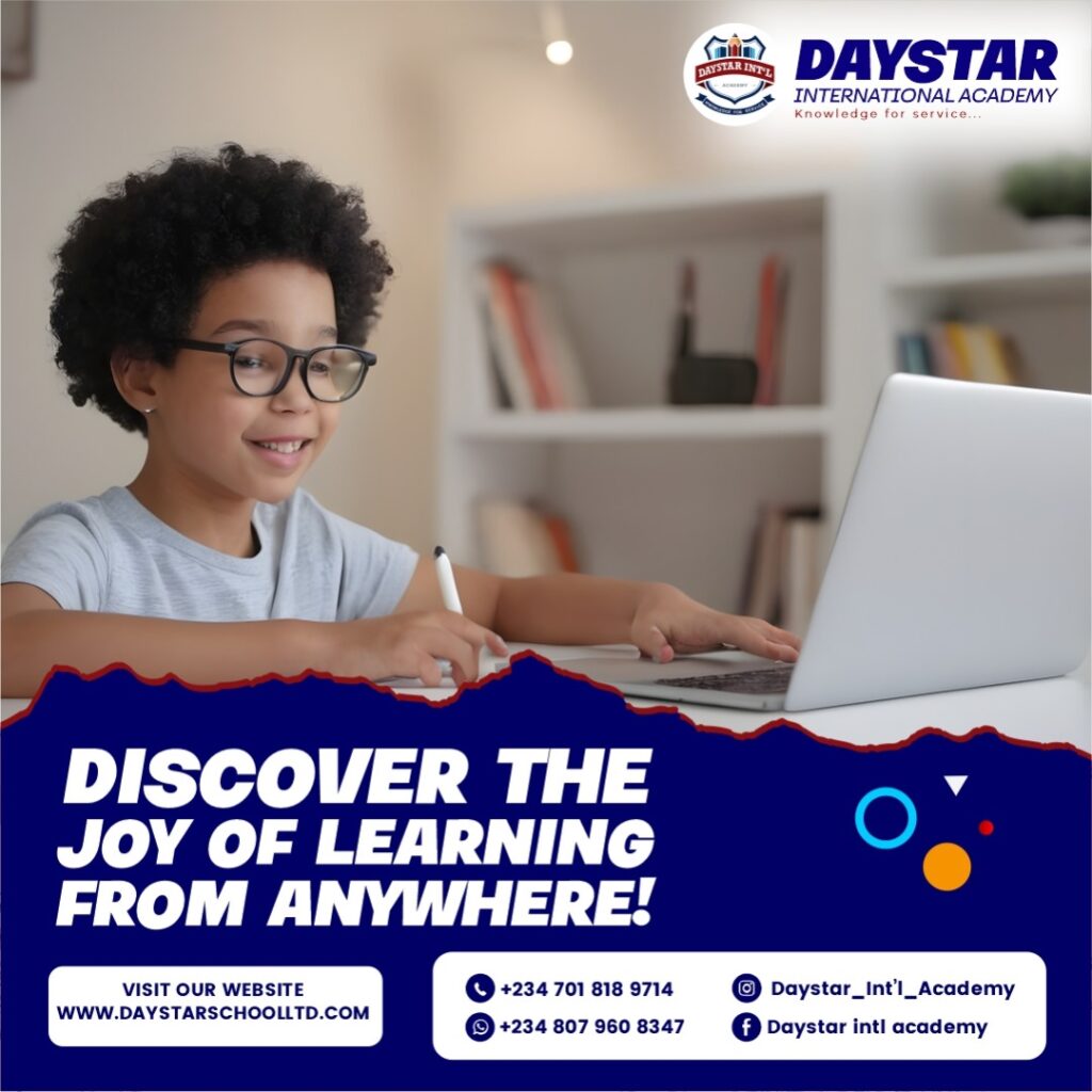 DISCOVER THE JOY OF LEARNING FROM ANYWHERE - Daystar International Academy